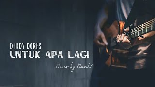 Download lagu Untuk Apa Lagi ( Lebih Baik Sendiri ) - Deddy Dores || Cover Acoustic Version  mp3