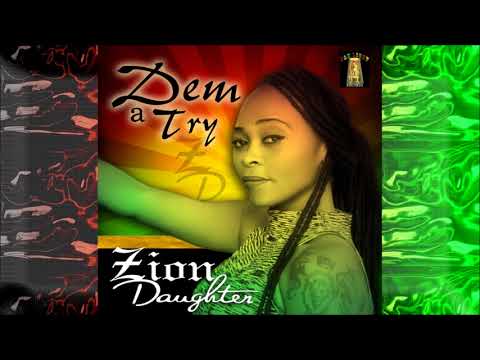 Zion Daughter - Dem A Try (JahLight Records) (Reggae)