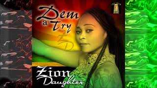 Zion Daughter - Dem A Try (JahLight Records) (Reggae)