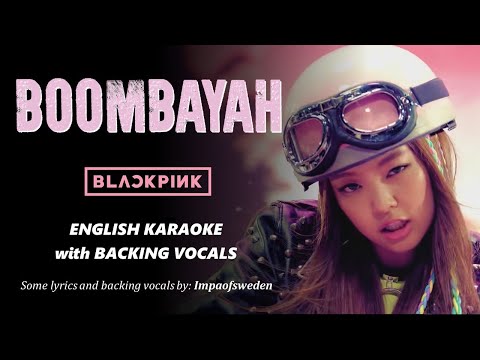 BLACKPINK - BOOMBAYAH - ENGLISH KARAOKE WITH BACKING VOCALS ( WITH JENNIE AND LISA'S ENGLISH RAP)