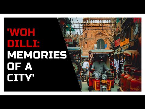 Explore Shahjahanabad's history with 'Woh Dilli: Memories of a City'