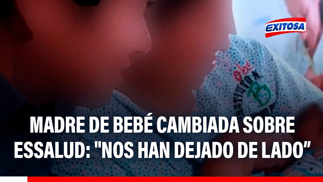 🔴🔵 Madre de bebé cambiada sobre EsSalud: "Nos han dejado de lado, no hemos recibido ninguna llamada"