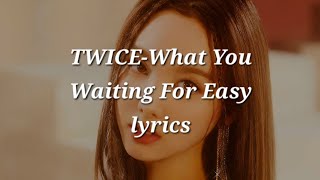 Download lagu TWICE-What You Waiting For Easy lyrics mp3