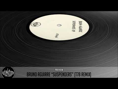 ATK046 - Bruno Aguirre "Suspenders" (T78 Remix) (Autektone Records)