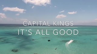 Capital kings All good (LYRIC VIDEO) Ft Hollyn