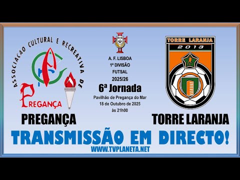 Transmissão Futsal: PREGANÇA x TORRE LARANJA - 1ª Divisão AFL 2025/26
