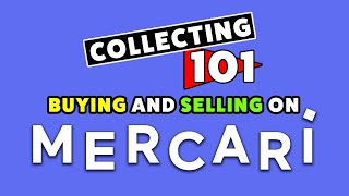 Collecting For Beginners 101 Buying and selling on Mercari