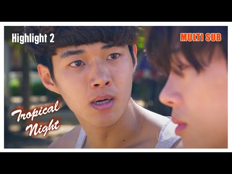 ENG SUB MULTI [Highlight] | Tropical Night | Part 2