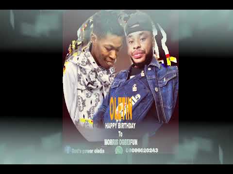 OLETIN INTERNATIONAL NEW SINGLE HAPPY BIRTHDAY TO MORRIS OGBEFUN