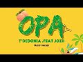 OPA                                                                T Dedonia ft Jozii prod by Mikado