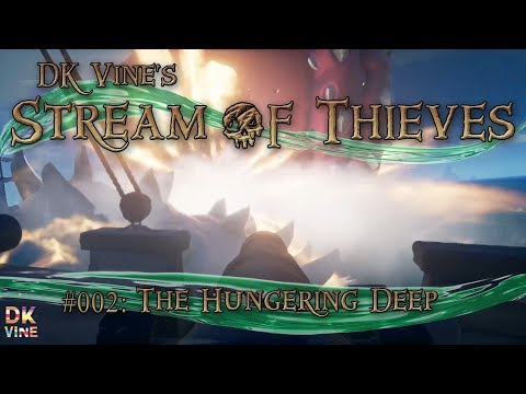 DK Vine's Stream of Thieves - Episode 002: The Hungering Deep