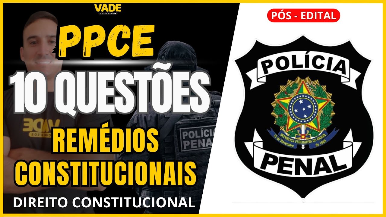 CONCURSO PPCE | 10 QUESTÕES | REMÉDIOS CONSTITUCIONAIS | DIREITO CONSTITUCIONAL | BANCA IDECAN