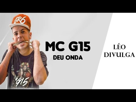 Mc G15 - Deu Onda (Jorgin Deejhay)