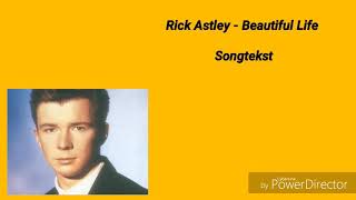 Rick Astley - Beautiful Life  Lyrics Video 2018