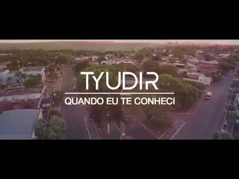 Tyudir - Quando Eu Te Conheci Meu Primeiro Amor | Clipe Oficial