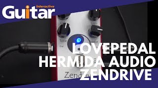 Video thumbnail for Lovepedal Hermida Audio Zendrive | Review by Guitar Interactive Magazine