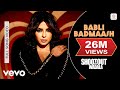 Babli Badmash Hai Lyrics - Shootout At Wadala