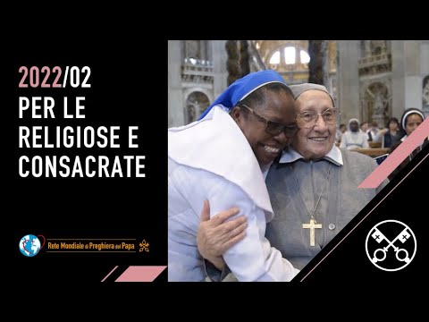 Per le religiose e consacrate – Il Video del Papa 2 – Febbraio 2022