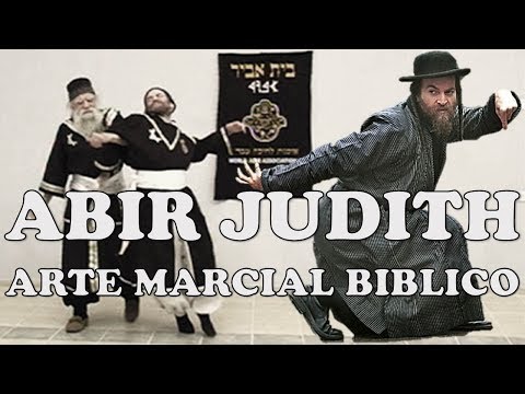 Abir Judith Biblical martial art of Abraham (Israeli system of the Jewish people B.C.)