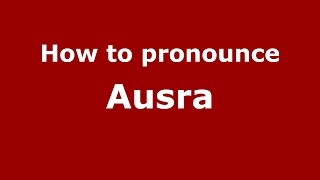 How to pronounce Ausra