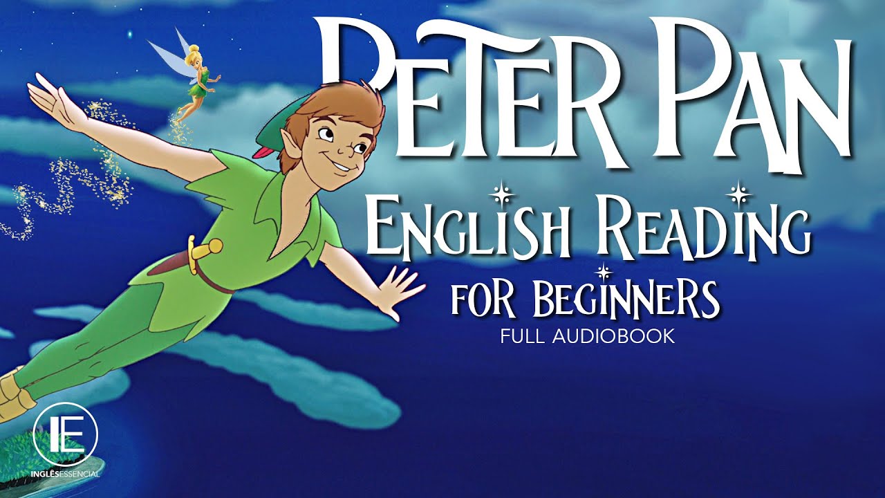 Peter Pan - English Reading for Beginners Full AUDIOBOOK (leitura guiada em inglês para iniciantes)