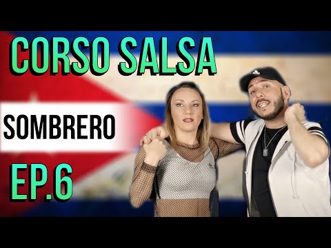 EP.6 - Sombrero - Corso Salsa Base - Impara a ballare con semplicità insieme al M° Giuseppe Meli