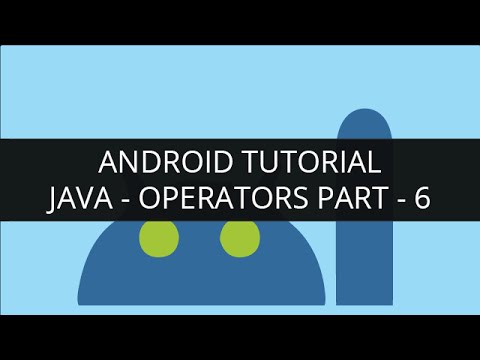 Android Tutorial Java Operators Part 6 | Edureka