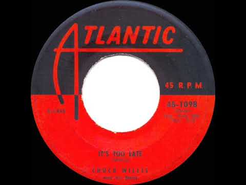 1956 Chuck Willis - It’s Too Late