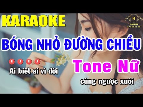 Karaoke Bóng Nhỏ Đường Chiều Tone Nữ Nhạc Sống | Trọng Hiếu