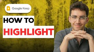 How to Highlight in Google Keep [2026 Full Guide]