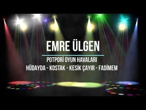 EMRE ÜLGEN - HÜDAYDA - KOSTAK - KESİK ÇAYIR - FADİMEM - POTPORİ OYUN HAVASI - ÖZEL - 2022