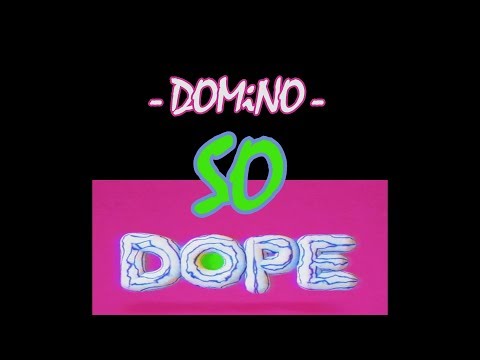 DOMiNO - So Dope [Official Video]