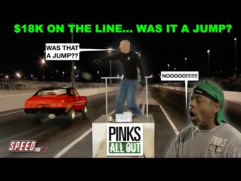 PINKS ALL OUT - $18k On The Line...Was it a Jump?? Full Episode