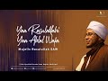 Ya Rasulullah Ya Ahlal Wafa Hadroh Majelis Rasulullah SAW