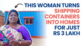 This Woman Turns Shipping Containers Into Homes For Just Rs 3 Lakh