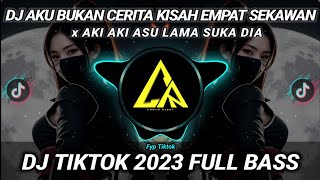Download lagu DJ AKU BUKAN CERITA KISAH EMPAT SEKAWAN x AKI AKI ASU LAMA SUKA DIA VRL TIKTOK 2023 FULL BASS mp3