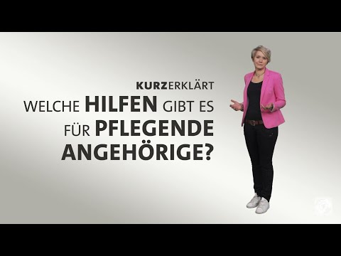 #kurzerklärt Pflege – welche Hilfen gibt es für Angehörige?