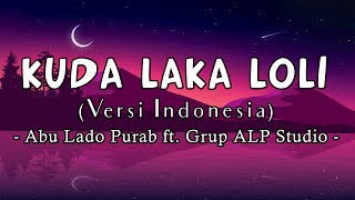 Download lagu Kuda Laka Loli (Versi Indonesia) [Lirik] mp3