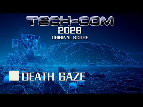 Tech-Com: 2029 Soundtrack - Death Gaze