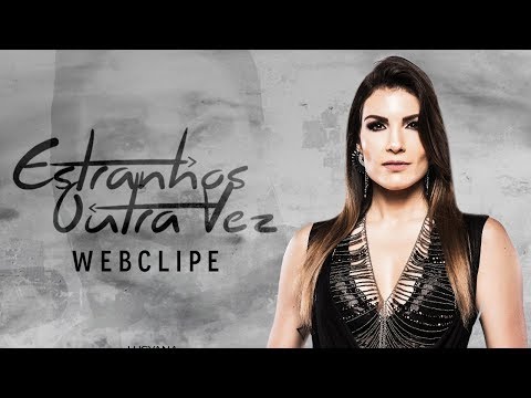Lucyana Villar - "Estranhos Outra Vez" (Webclipe)