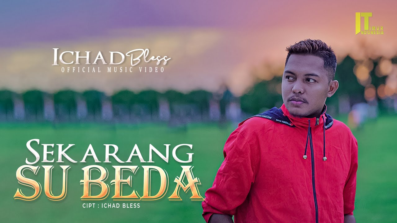 Ichad Bless Lyrics - Sekarang Su Beda - Lirikimia Lyrics Update Ichad Bless Lyrics - Sekarang Su Beda - Lirikimia Lyrics Update