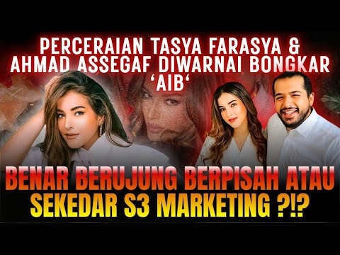 RUMAH TANGGA TASYA FARASYA & AHMAD ASSEGAF SUDAH TAK BISA DISELAMATKAN ?!? | EPS.3128