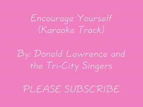 Encourage Yourself - Donald Lawrence (Karaoke Track) Video