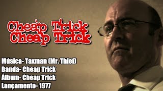 Cheap Trick – Taxman (Mr. Thief) [Legendado BR]