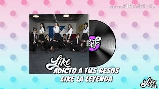 Like la Leyenda Adicto a Tus Besos -Letra-