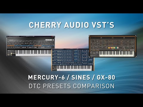 CHERRY AUDIO VST Comparison with DTC Presets - Mercury-6 / SINES / GX-80