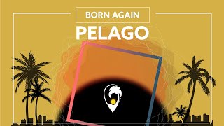 Pelago - Born Again (Ft. Duncan Townsend) [Lyric Video]