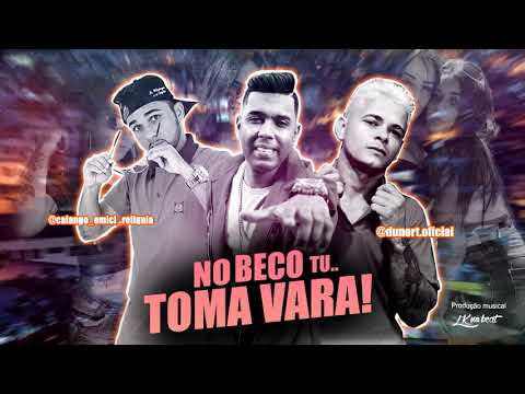 MC CALANGO & DUNORTE FEAT. MC MM - NO BECO TU TOMA VARA