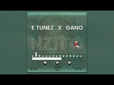 E-Tunez X Gano - Nzito (Official Audio)