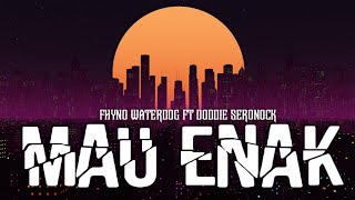 Download lagu MAUNYA ENAK AJA LOE || FHYNO WATERDOG FT DODDIE SERONOCK mp3